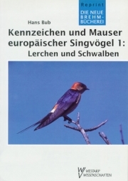Kennzeichen und Mauser europäischer Singvögel, 1. Teil